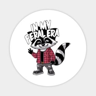 IN MY FERAL ERA STYLISH COOL RACCOON Magnet